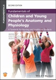 Fundamentals of Children and Young People's Anatomy and Physiology. A Textbook for Nursing and Healthcare Students. Edition No. 2- Product Image