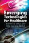 Emerging Technologies for Healthcare. Internet of Things and Deep Learning Models. Edition No. 1. Machine Learning in Biomedical Science and Healthcare Informatics - Product Image