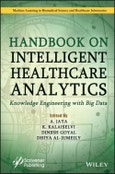 Handbook on Intelligent Healthcare Analytics. Knowledge Engineering with Big Data. Edition No. 1. Machine Learning in Biomedical Science and Healthcare Informatics- Product Image