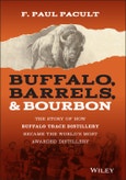 Buffalo, Barrels, and Bourbon. The Story of How Buffalo Trace Distillery Became The World's Most Awarded Distillery. Edition No. 1- Product Image