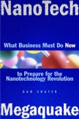 NanoTech MegaQuake. What Business Must Do Now to Prepare for the Nanontechnology Revolution. Edition No. 1- Product Image