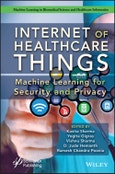 Internet of Healthcare Things. Machine Learning for Security and Privacy. Edition No. 1. Machine Learning in Biomedical Science and Healthcare Informatics- Product Image