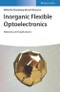 Inorganic Flexible Optoelectronics. Materials and Applications. Edition No. 1 - Product Thumbnail Image