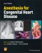 Anesthesia for Congenital Heart Disease. Edition No. 4 - Product Thumbnail Image