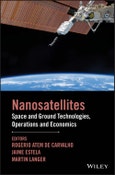 Nanosatellites. Space and Ground Technologies, Operations and Economics. Edition No. 1- Product Image