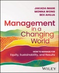 Management In A Changing World. How to Manage for Equity, Sustainability, and Results. Edition No. 1- Product Image