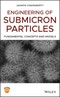 Engineering of Submicron Particles. Fundamental Concepts and Models. Edition No. 1 - Product Image