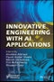 Innovative Engineering with AI Applications. Edition No. 1 - Product Image