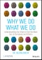 Why We Do What We Do. Understanding Our Brain to Get the Best Out of Ourselves and Others. Edition No. 1 - Product Thumbnail Image