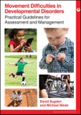 Movement Difficulties in Developmental Disorders. Edition No. 1. Mac Keith Press Practical Guides- Product Image