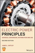 Electric Power Principles. Sources, Conversion, Distribution and Use. Edition No. 2- Product Image