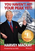 You Haven't Hit Your Peak Yet!. Uncommon Wisdom for Unleashing Your Full Potential. Edition No. 1- Product Image
