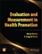 Evaluation and Measurement in Health Promotion. Edition No. 1 - Product Thumbnail Image