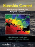 Kuroshio Current. Physical, Biogeochemical, and Ecosystem Dynamics. Edition No. 1. Geophysical Monograph Series- Product Image