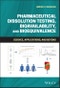 Pharmaceutical Dissolution Testing, Bioavailability, and Bioequivalence. Science, Applications, and Beyond. Edition No. 1 - Product Thumbnail Image