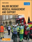 Major Incident Medical Management and Support. The Practical Approach at the Scene. Edition No. 4. Advanced Life Support Group- Product Image