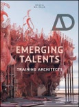 Emerging Talents. Training Architects. Edition No. 1. Architectural Design- Product Image