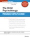 The Child Psychotherapy Progress Notes Planner. Edition No. 6. PracticePlanners - Product Thumbnail Image