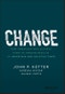 Change. How Organizations Achieve Hard-to-Imagine Results in Uncertain and Volatile Times. Edition No. 1 - Product Thumbnail Image
