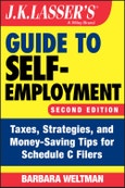 J.K. Lasser's Guide to Self-Employment. Taxes, Strategies, and Money-Saving Tips for Schedule C Filers. Edition No. 2- Product Image