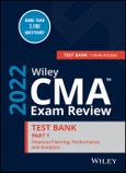 Wiley CMA Exam Review 2022 Part 1 Test Bank. Financial Planning, Performance, and Analytics (1-year access). Edition No. 1- Product Image