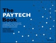 The PAYTECH Book. The Payment Technology Handbook for Investors, Entrepreneurs, and FinTech Visionaries. Edition No. 1- Product Image