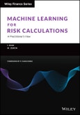 Machine Learning for Risk Calculations. A Practitioner's View. Edition No. 1. The Wiley Finance Series- Product Image