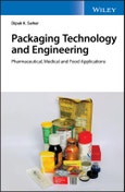 Packaging Technology and Engineering. Pharmaceutical, Medical and Food Applications. Edition No. 1- Product Image