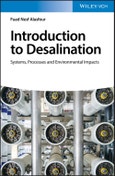 Introduction to Desalination. Systems, Processes and Environmental Impacts. Edition No. 1- Product Image