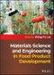Materials Science and Engineering in Food Product Development. Edition No. 1 - Product Thumbnail Image