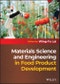 Materials Science and Engineering in Food Product Development. Edition No. 1 - Product Image