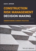 Construction Risk Management Decision Making. Understanding Current Practices. Edition No. 1- Product Image