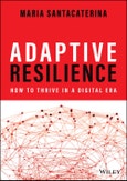 Adaptive Resilience. How to Thrive in a Digital Era. Edition No. 1- Product Image