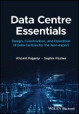Data Centre Essentials. Design, Construction, and Operation of Data Centres for the Non-expert. Edition No. 1- Product Image