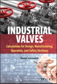 Industrial Valves. Calculations for Design, Manufacturing, Operation, and Safety Decisions. Edition No. 1- Product Image