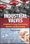 Industrial Valves. Calculations for Design, Manufacturing, Operation, and Safety Decisions. Edition No. 1 - Product Image