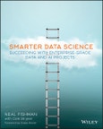 Smarter Data Science. Succeeding with Enterprise-Grade Data and AI Projects. Edition No. 1- Product Image