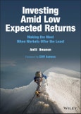 Investing Amid Low Expected Returns. Making the Most When Markets Offer the Least. Edition No. 1- Product Image