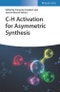 C-H Activation for Asymmetric Synthesis. Edition No. 1 - Product Thumbnail Image