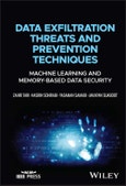 Data Exfiltration Threats and Prevention Techniques. Machine Learning and Memory-Based Data Security. Edition No. 1- Product Image