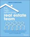 The High-Performing Real Estate Team. 5 Keys to Dramatically Increasing Sales and Commissions. Edition No. 1- Product Image