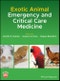 Exotic Animal Emergency and Critical Care Medicine. Edition No. 1 - Product Thumbnail Image