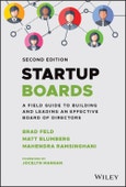 Startup Boards. A Field Guide to Building and Leading an Effective Board of Directors. Edition No. 2- Product Image
