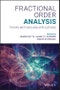 Fractional Order Analysis. Theory, Methods and Applications. Edition No. 1 - Product Thumbnail Image