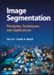 Image Segmentation. Principles, Techniques, and Applications. Edition No. 1 - Product Thumbnail Image