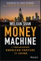 Money Machine. A Trailblazing American Venture in China. Edition No. 1 - Product Thumbnail Image