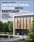 Architectural Design with SketchUp. 3D Modeling, Extensions, BIM, Rendering, Making, Scripting, and Layout. Edition No. 3- Product Image