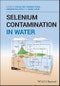 Selenium Contamination in Water. Edition No. 1 - Product Thumbnail Image