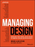 Managing Design. Conversations, Project Controls, and Best Practices for Commercial Design and Construction Projects. Edition No. 1- Product Image