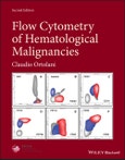 Flow Cytometry of Hematological Malignancies. Edition No. 2- Product Image